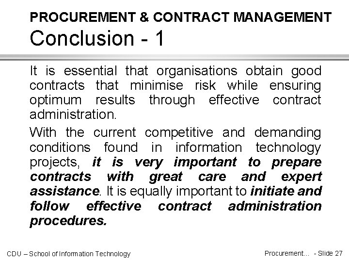 PROCUREMENT & CONTRACT MANAGEMENT Conclusion - 1 It is essential that organisations obtain good