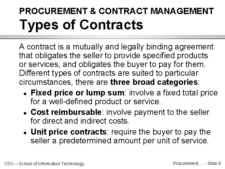 PROCUREMENT & CONTRACT MANAGEMENT Types of Contracts A contract is a mutually and legally