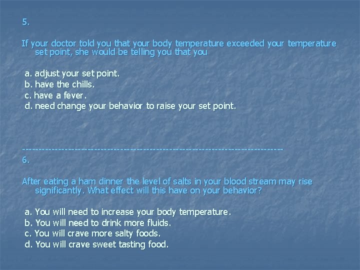 5. If your doctor told you that your body temperature exceeded your temperature set