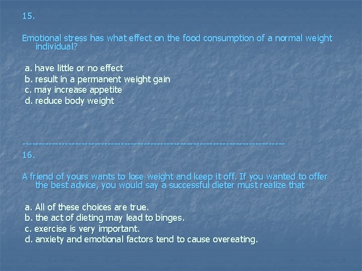15. Emotional stress has what effect on the food consumption of a normal weight