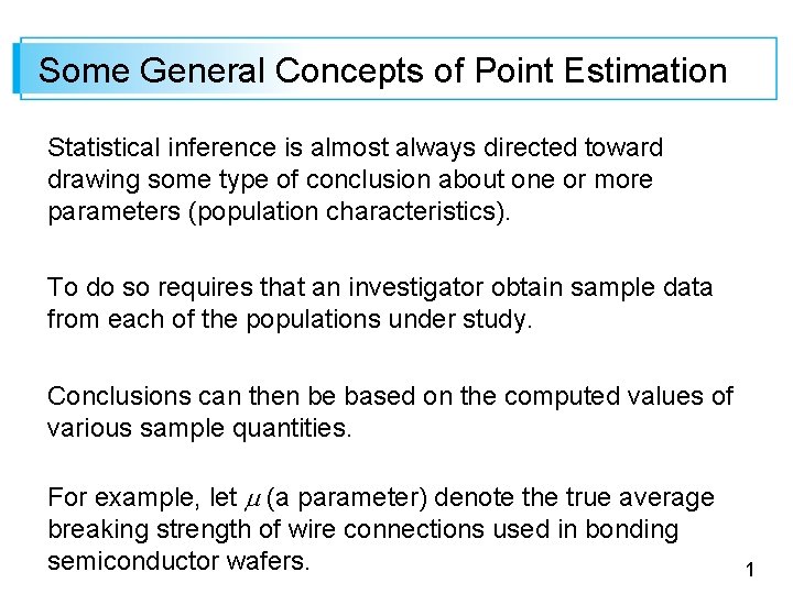 Some General Concepts of Point Estimation Statistical inference is almost always directed toward drawing