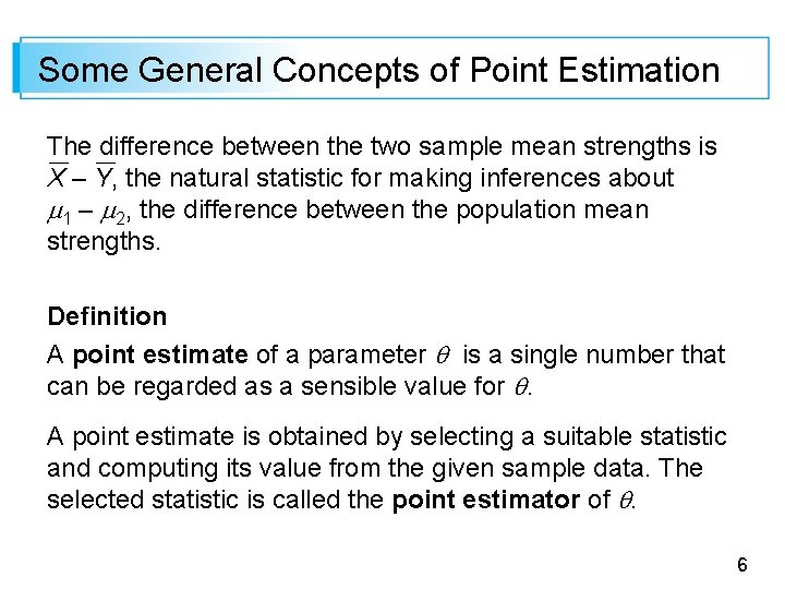 Some General Concepts of Point Estimation The difference between the two sample mean strengths