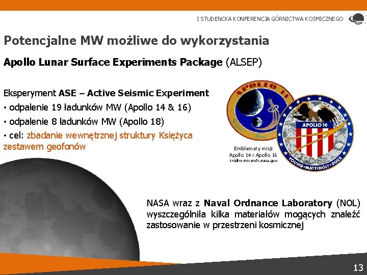 I STUDENCKA KONFERENCJA GÓRNICTWA KOSMICZNEGO Potencjalne MW możliwe do wykorzystania Apollo Lunar Surface Experiments