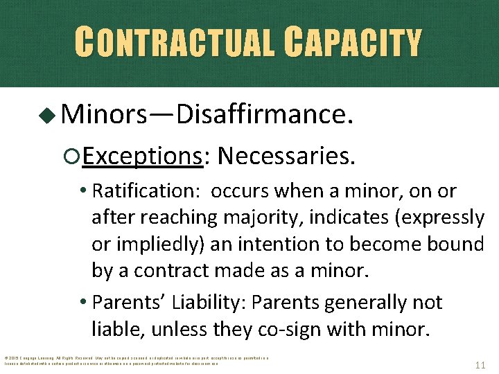 CONTRACTUAL CAPACITY Minors—Disaffirmance. Exceptions: Necessaries. • Ratification: occurs when a minor, on or after