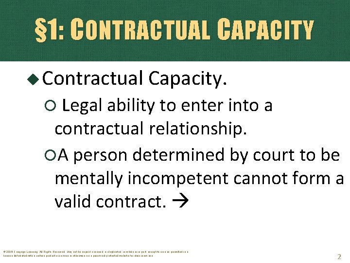 § 1: CONTRACTUAL CAPACITY Contractual Capacity. Legal ability to enter into a contractual relationship.