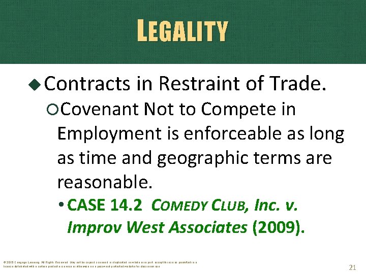 LEGALITY Contracts in Restraint of Trade. Covenant Not to Compete in Employment is enforceable