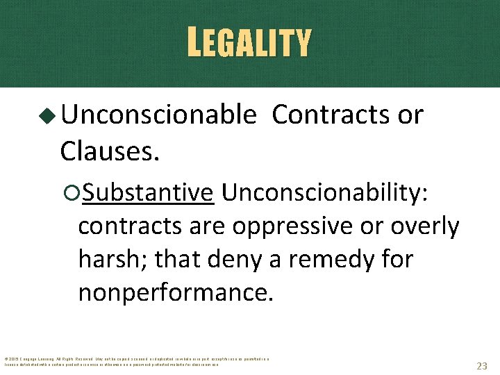 LEGALITY Unconscionable Clauses. Contracts or Substantive Unconscionability: contracts are oppressive or overly harsh; that