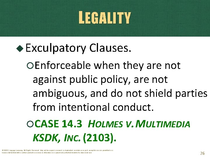 LEGALITY Exculpatory Clauses. Enforceable when they are not against public policy, are not ambiguous,