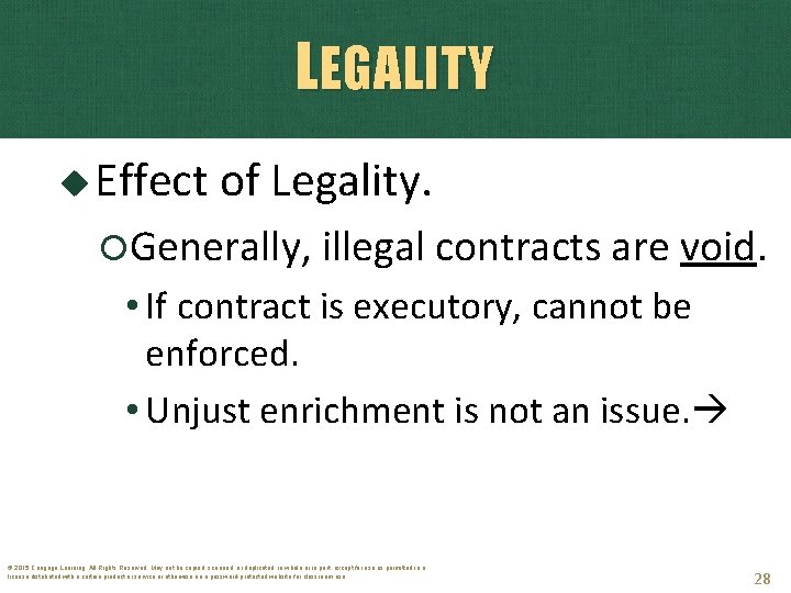 LEGALITY Effect of Legality. Generally, illegal contracts are void. • If contract is executory,