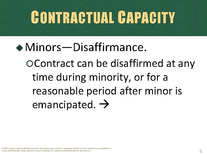 CONTRACTUAL CAPACITY Minors—Disaffirmance. Contract can be disaffirmed at any time during minority, or for