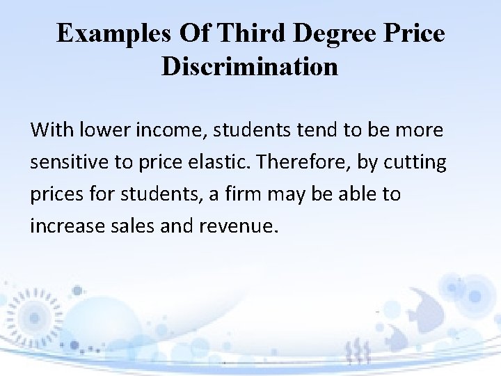 Examples Of Third Degree Price Discrimination With lower income, students tend to be more