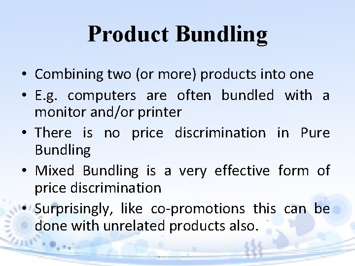 Product Bundling • Combining two (or more) products into one • E. g. computers