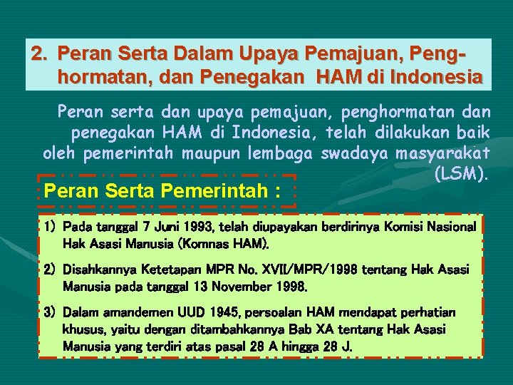 2. Peran Serta Dalam Upaya Pemajuan, Penghormatan, dan Penegakan HAM di Indonesia Peran serta