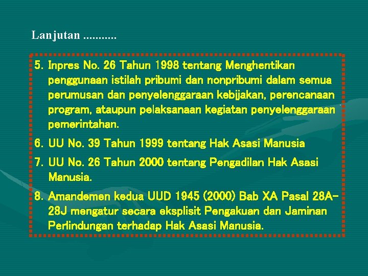 Lanjutan. . . 5. Inpres No. 26 Tahun 1998 tentang Menghentikan penggunaan istilah pribumi