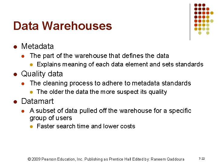 Data Warehouses l Metadata l l Quality data l l The part of the