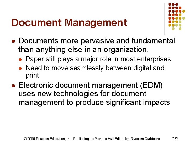 Document Management l Documents more pervasive and fundamental than anything else in an organization.