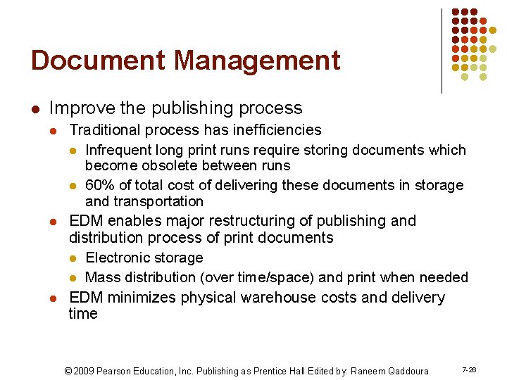 Document Management l Improve the publishing process l l l Traditional process has inefficiencies