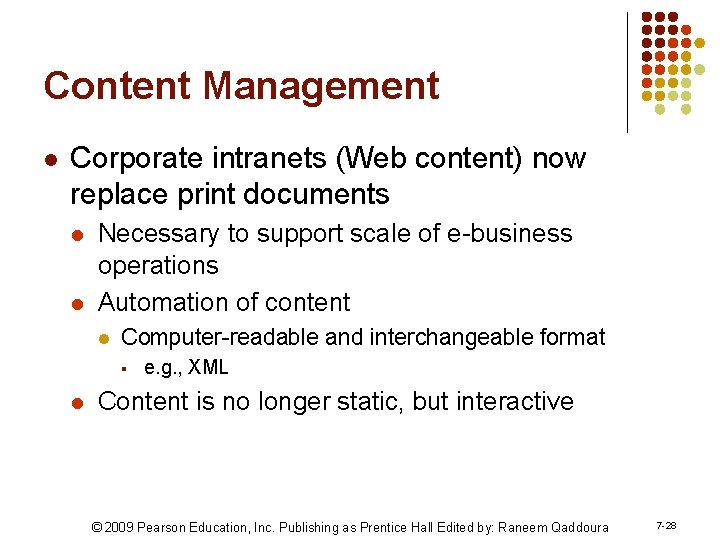 Content Management l Corporate intranets (Web content) now replace print documents l l Necessary