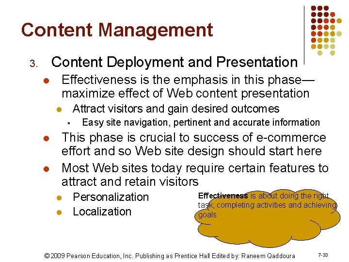 Content Management Content Deployment and Presentation 3. l Effectiveness is the emphasis in this