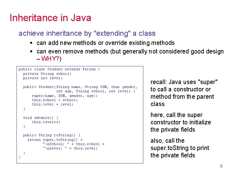 Inheritance in Java achieve inheritance by "extending" a class § can add new methods