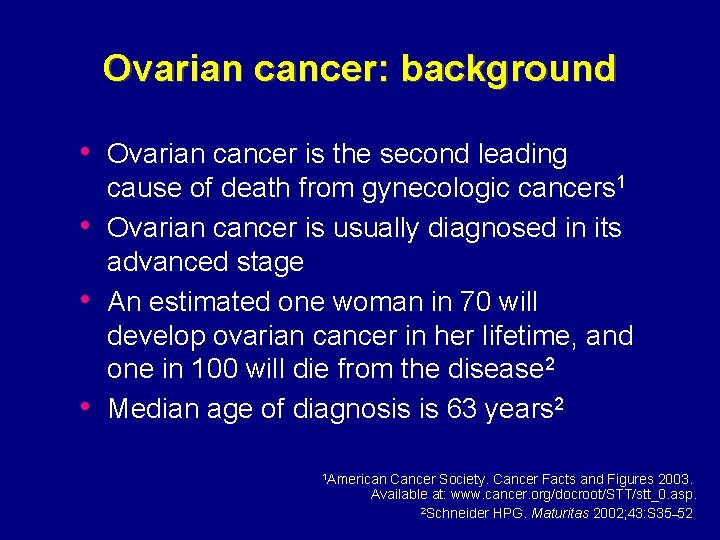 Ovarian cancer: background • Ovarian cancer is the second leading • • • cause