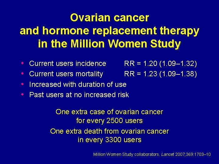 Ovarian cancer and hormone replacement therapy in the Million Women Study • • Current