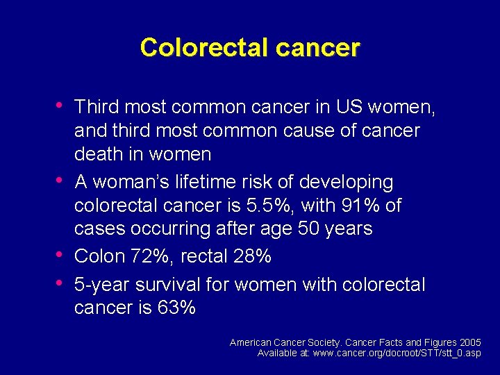 Colorectal cancer • Third most common cancer in US women, • • • and