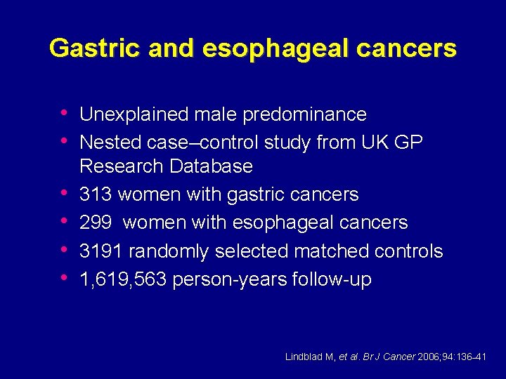 Gastric and esophageal cancers • Unexplained male predominance • Nested case–control study from UK