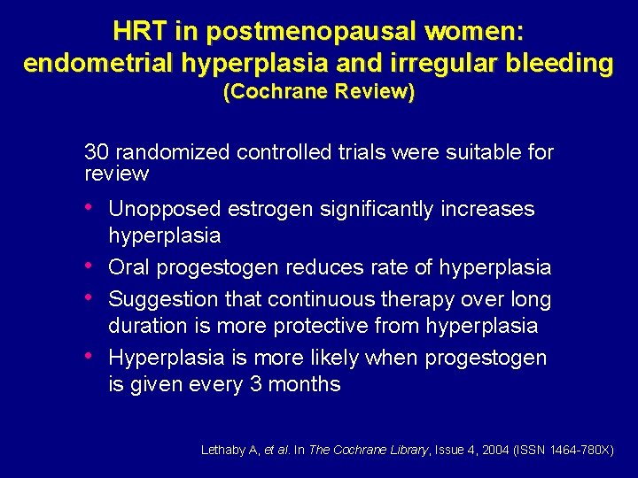 HRT in postmenopausal women: endometrial hyperplasia and irregular bleeding (Cochrane Review) 30 randomized controlled