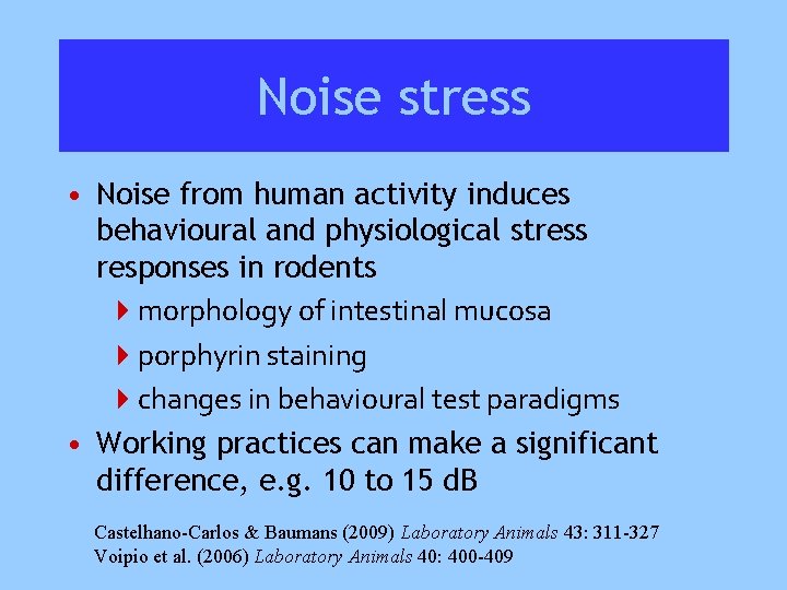 Noise stress • Noise from human activity induces behavioural and physiological stress responses in