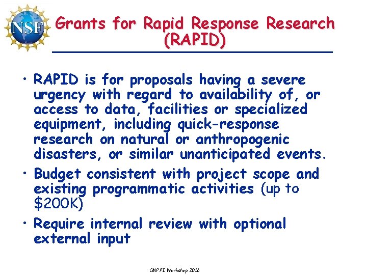 Grants for Rapid Response Research (RAPID) • RAPID is for proposals having a severe