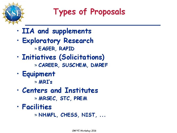 Types of Proposals • IIA and supplements • Exploratory Research » EAGER, RAPID •