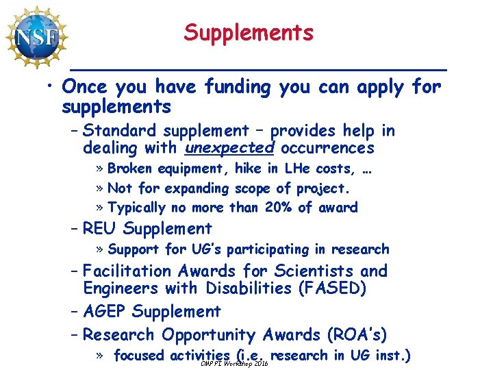 Supplements • Once you have funding you can apply for supplements – Standard supplement