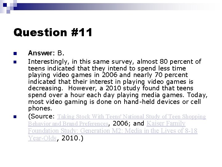 Question #11 n Answer: B. n Interestingly, in this same survey, almost 80 percent