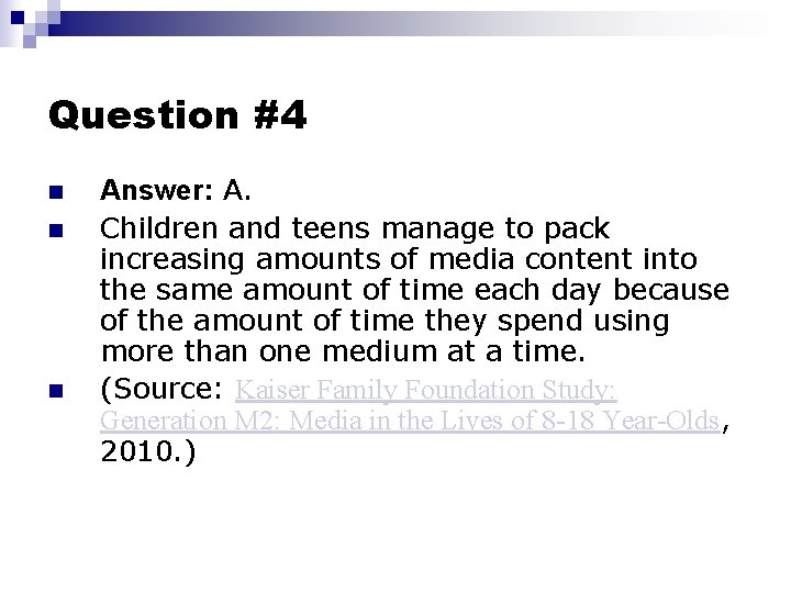 Question #4 n n n Answer: A. Children and teens manage to pack increasing