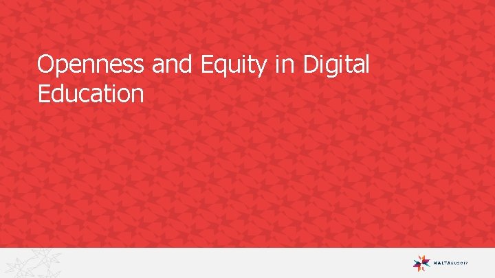 Openness and Equity in Digital Education 