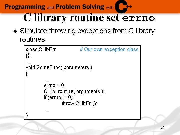 C library routine set errno l Simulate throwing exceptions from C library routines class