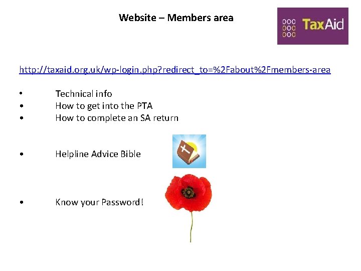 Website – Members area http: //taxaid. org. uk/wp-login. php? redirect_to=%2 Fabout%2 Fmembers-area • Technical Website – Members area http: //taxaid. org. uk/wp-login. php? redirect_to=%2 Fabout%2 Fmembers-area • Technical