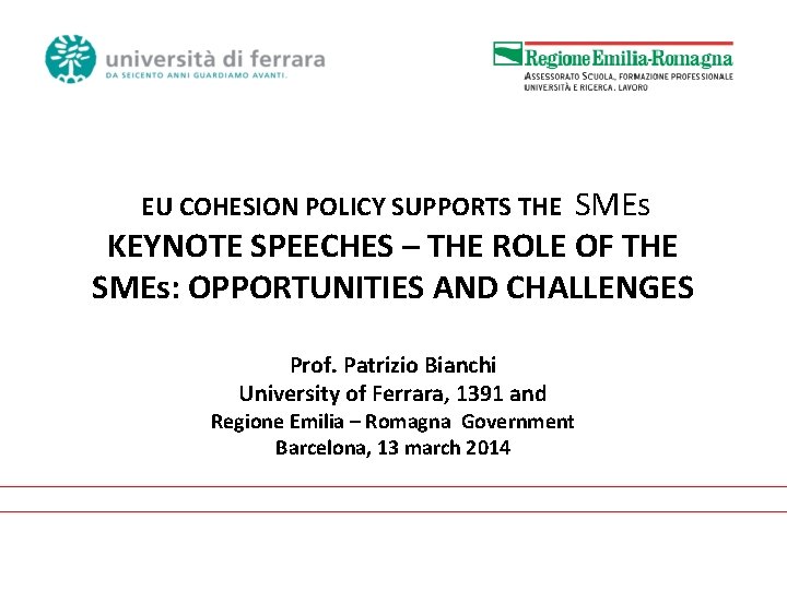 SMEs KEYNOTE SPEECHES – THE ROLE OF THE SMEs: OPPORTUNITIES AND CHALLENGES EU COHESION