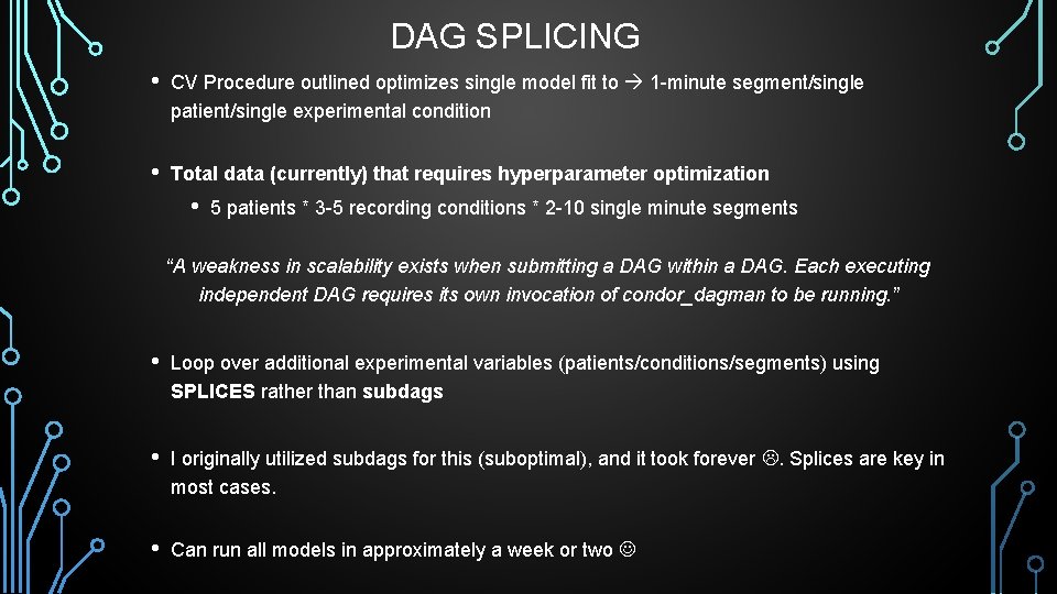 DAG SPLICING • CV Procedure outlined optimizes single model fit to 1 -minute segment/single