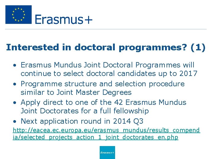 Interested in doctoral programmes? (1) • Erasmus Mundus Joint Doctoral Programmes will continue to