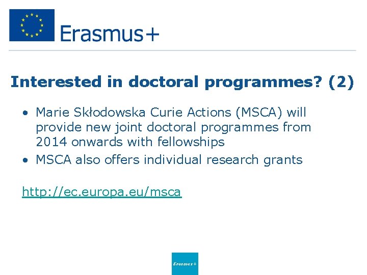 Interested in doctoral programmes? (2) • Marie Skłodowska Curie Actions (MSCA) will provide new