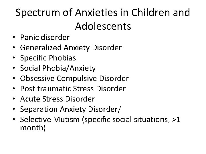  • • • Spectrum of Anxieties in Children and Adolescents Panic disorder Generalized