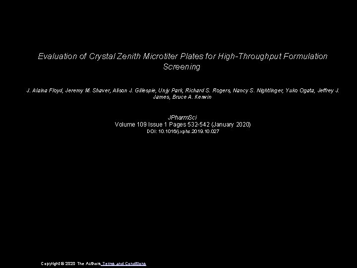 Evaluation of Crystal Zenith Microtiter Plates for High-Throughput Formulation Screening J. Alaina Floyd, Jeremy