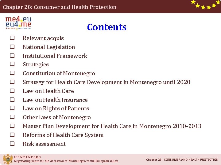 Chapter 28: Consumer and Health Protection Contents q q q q Relevant acquis National