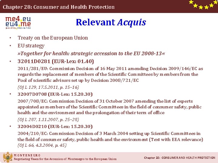 Chapter 28: Consumer and Health Protection Relevant Acquis • • • Treaty on the