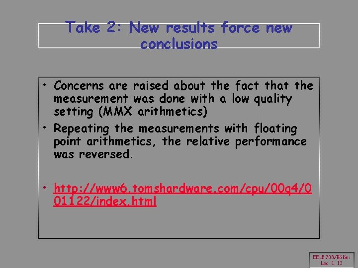 Take 2: New results force new conclusions • Concerns are raised about the fact