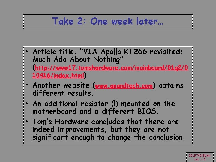 Take 2: One week later… • Article title: “VIA Apollo KT 266 revisited: Much