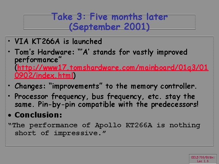 Take 3: Five months later (September 2001) • VIA KT 266 A is launched