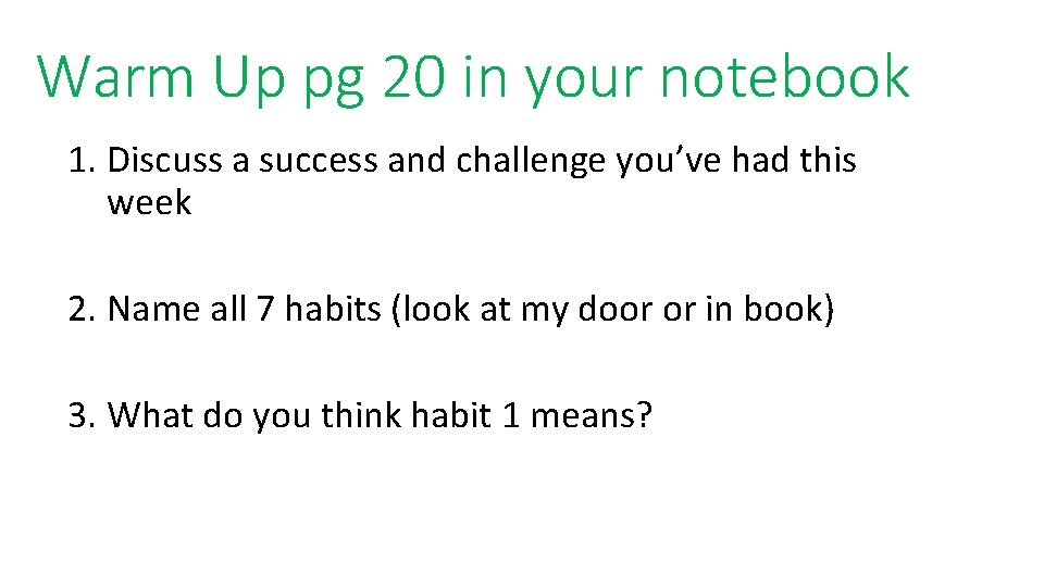 Warm Up pg 20 in your notebook 1. Discuss a success and challenge you’ve